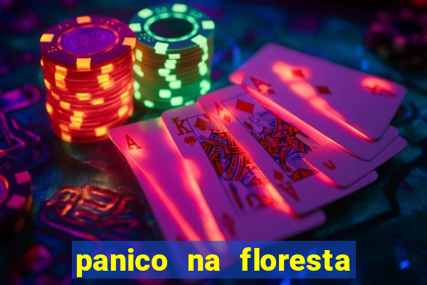 panico na floresta 4 filme completo dublado mega filmes